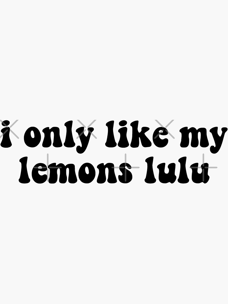 Thumbnail 3 of 3, Sticker, i only like my lemons lulu designed and sold by Katie’s Stickers.