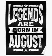 Legends Are Born In August Poster