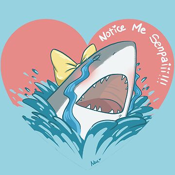 notice me senpai shark