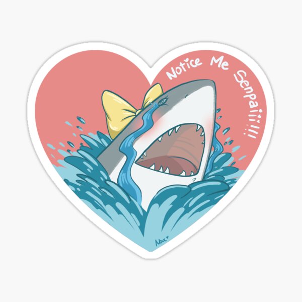 notice me senpai shark