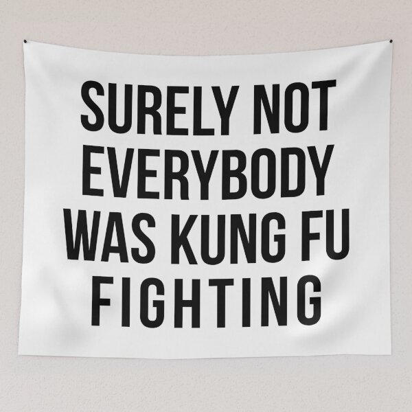 Item preview, Surely Not Everybody Was Kung Fu Fighting designed and sold by kjanedesigns.