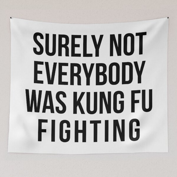 Item preview, Surely Not Everybody Was Kung Fu Fighting designed and sold by kjanedesigns.