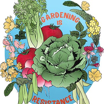 Artwork thumbnail, Gardening Is Resistance by fabfeminist