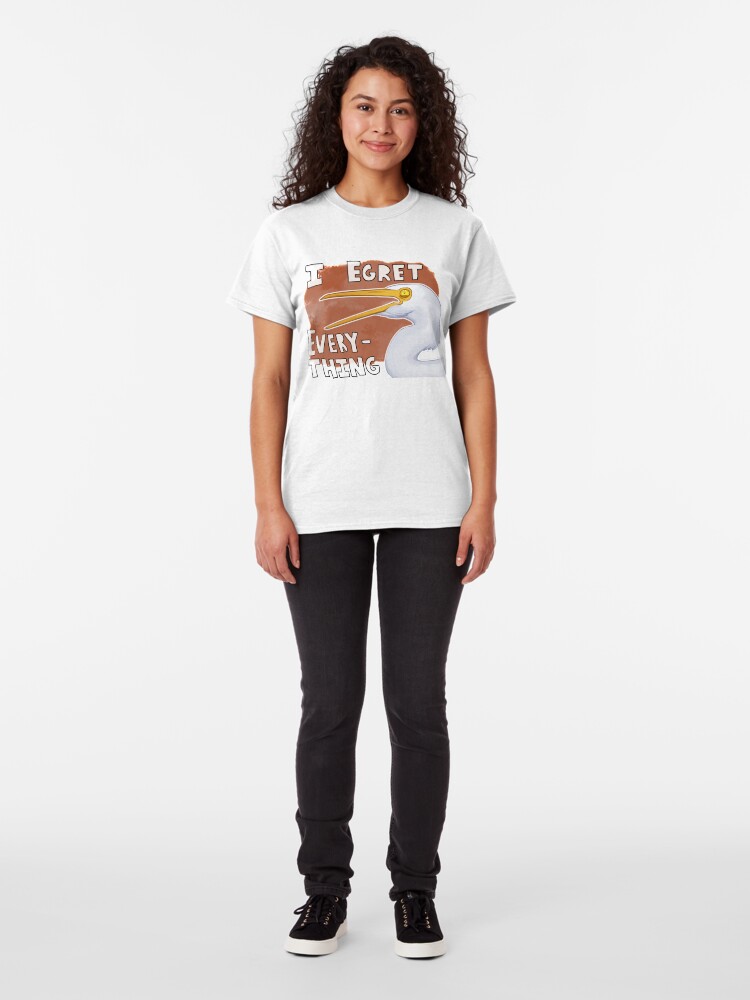 Alternate view of I Egret Everything Bird Pun Classic T-Shirt
