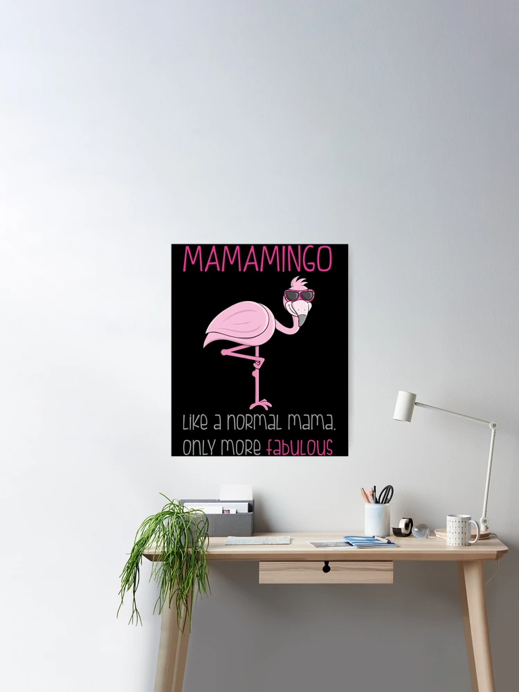 Mama Flamingo Mamamingo Shirt Mothers Day Gift Like A Normal Mama