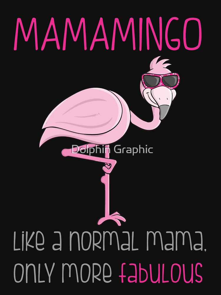 "Mama Flamingo Mamamingo Shirt Mothers Day Gift Like A Normal Mama Only ...