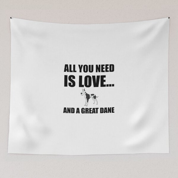 Item preview, All You Need Is Love And A Great Dane Dog Funny designed and sold by TheBestStore.