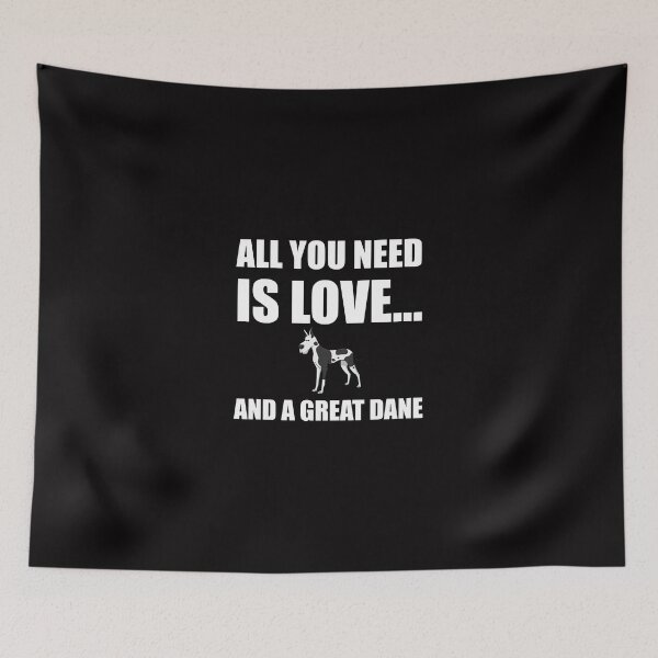 Item preview, All You Need Is Love And A Great Dane Dog Funny designed and sold by TheBestStore.