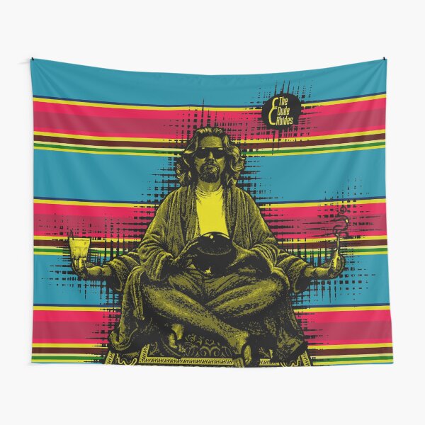 The Dude Abides Tentures