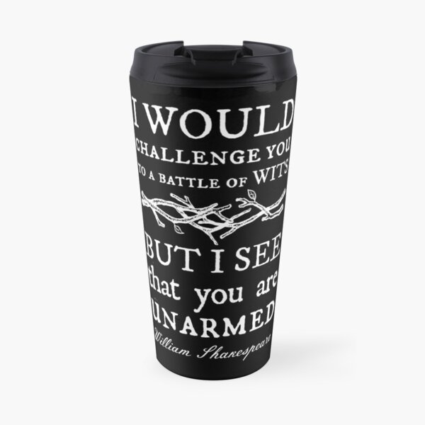 Battle of Wits: A Sarcastic & Funny William Shakespeare Quote Design Travel Mug