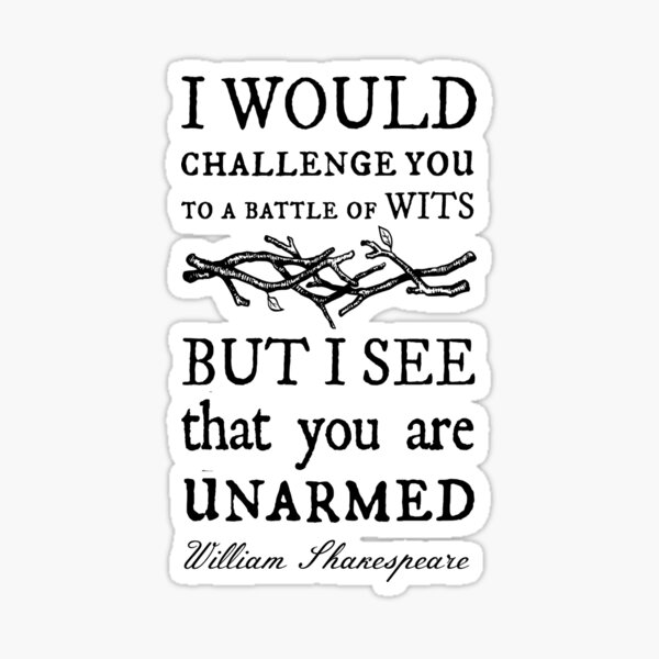 Battle of Wits: A Sarcastic & Funny William Shakespeare Quote Design Sticker