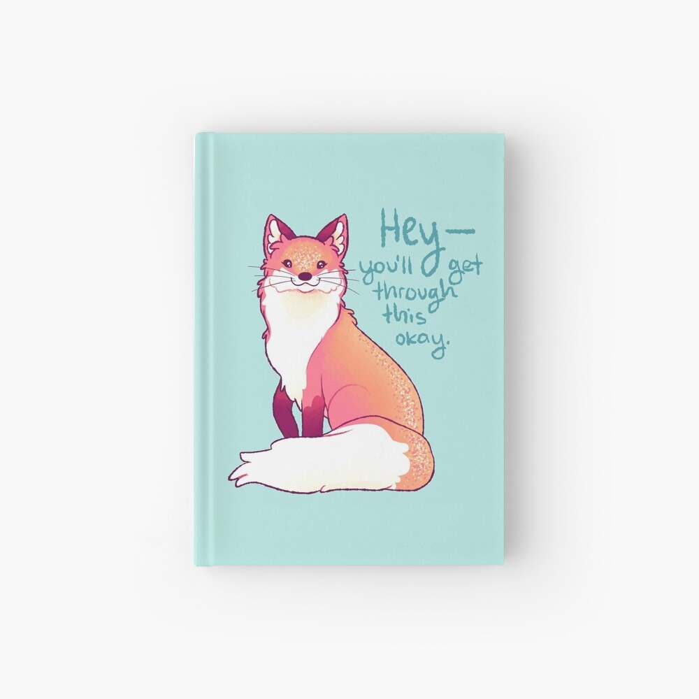 "HEY, you'll get through this okay" Magical Sparkle Fox Hardcover Journal