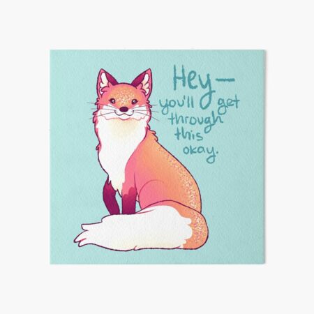 Item preview, "HEY, you'll get through this okay" Magical Sparkle Fox designed and sold by thelatestkate.