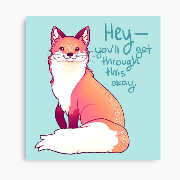 Item preview, "HEY, you'll get through this okay" Magical Sparkle Fox designed and sold by thelatestkate.