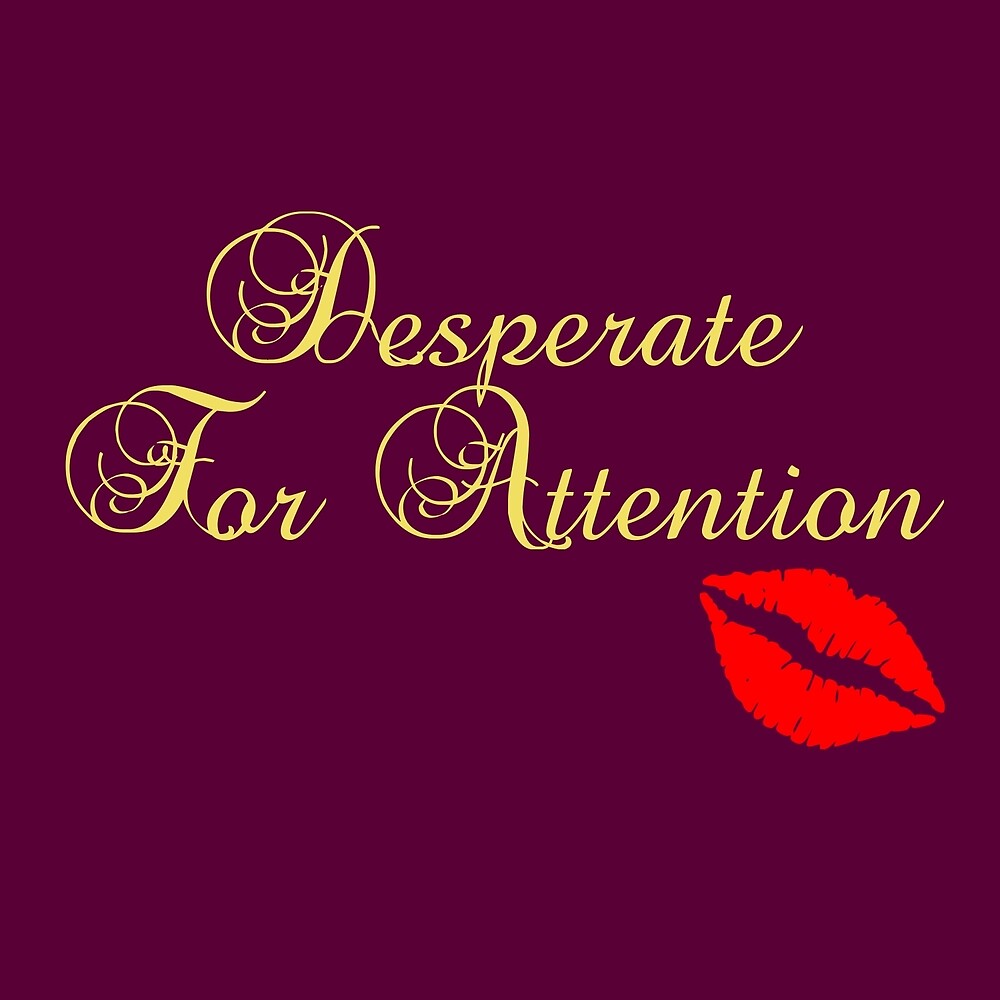 Attention for women desperate 10 Seemingly