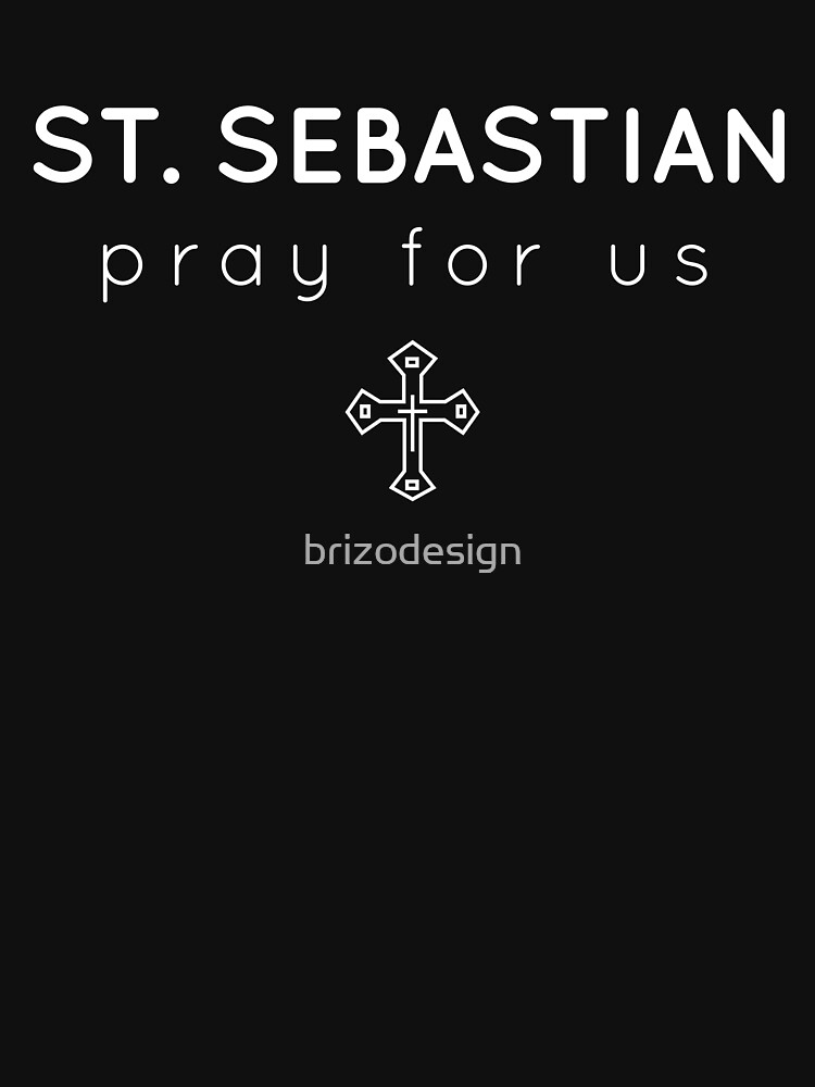 Pray for Us - Catholic Patron Saint Sebastian by brizodesign