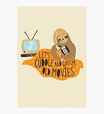 Let's Cuddle and Watch Old Movies Photographic Print
