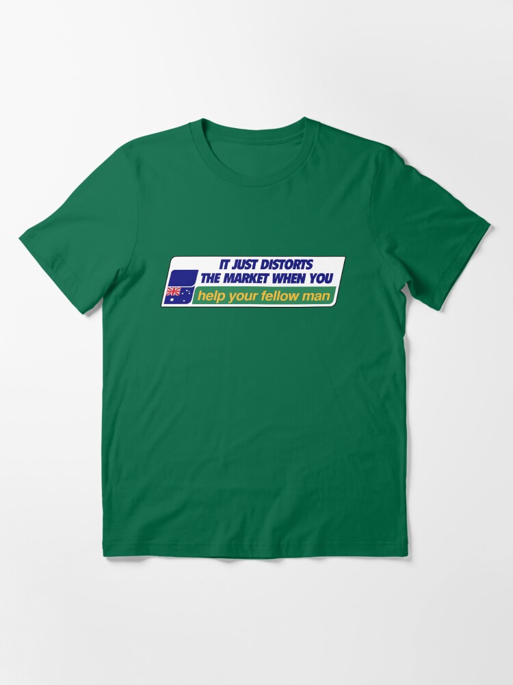 Thumbnail 2 of 7, Essential T-Shirt, It just distorts the market when you help your fellow man. designed and sold by posty.