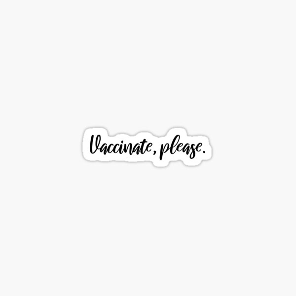 Vaccinate, please. Sticker