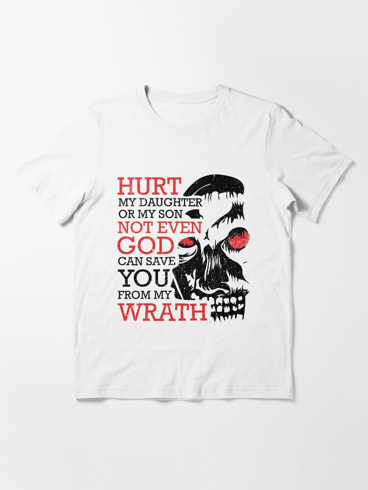 if you hurt my daughter t shirt
