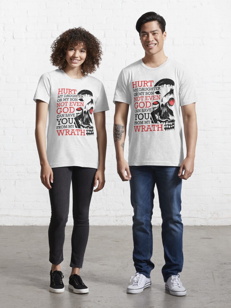 if you hurt my daughter t shirt