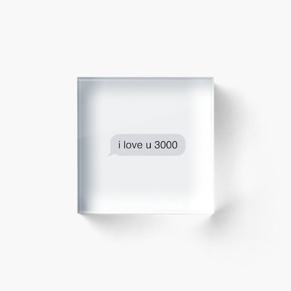 i love u 3000 Acrylic Block