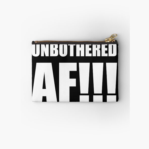 Item preview, AF SERIES - "UNBOTHERED AF!!!" Design designed and sold by TeamXtra.