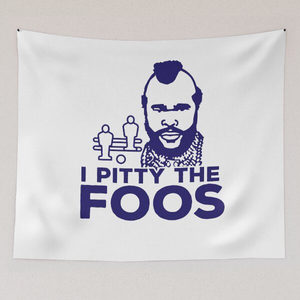 Item preview, I Pitty The Foos! Funny Foosball Gear designed and sold by thewhitteeguy.