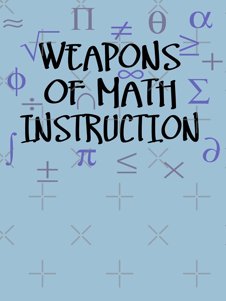 Weapons of Math Instruction by Thogek