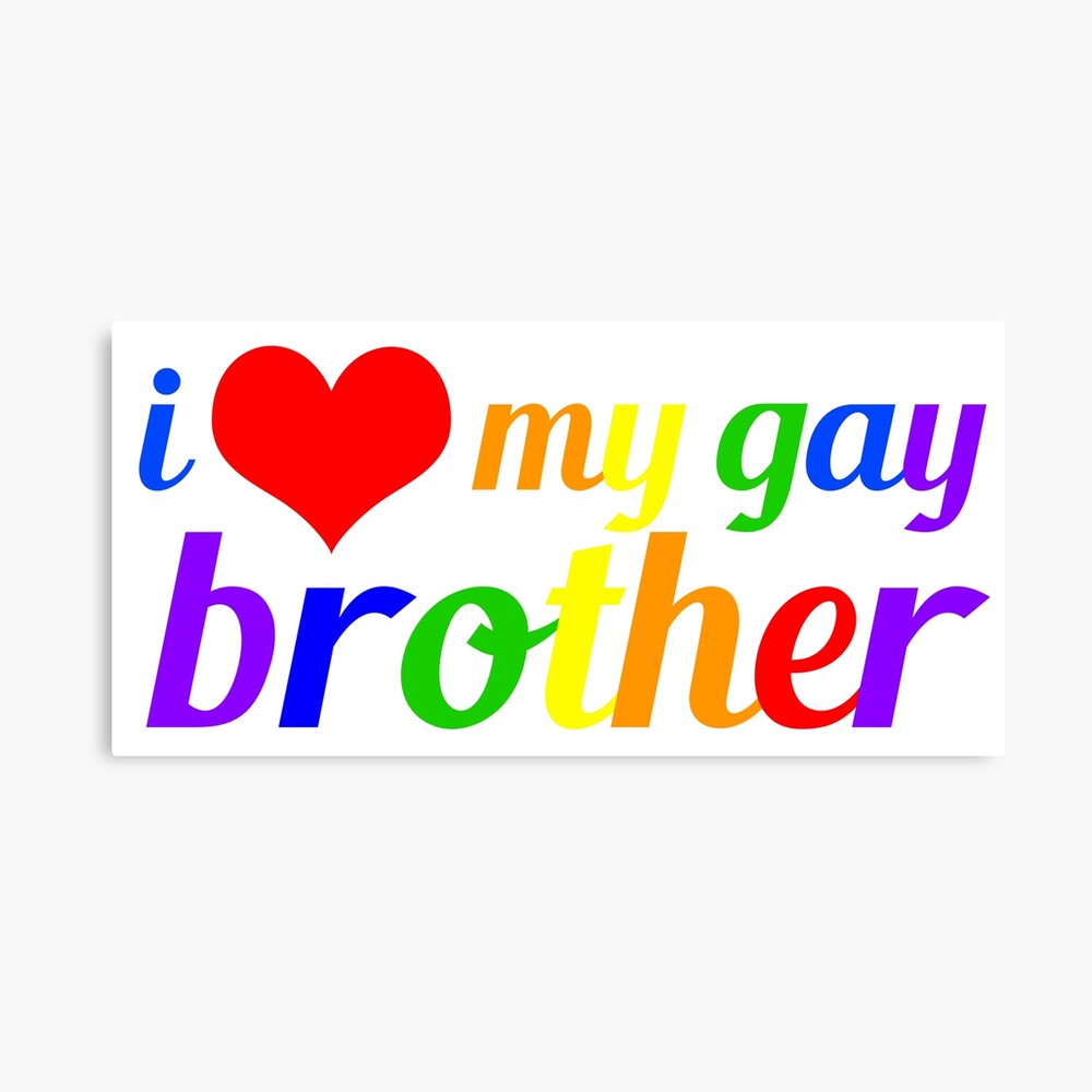 I Love My Gay Brother