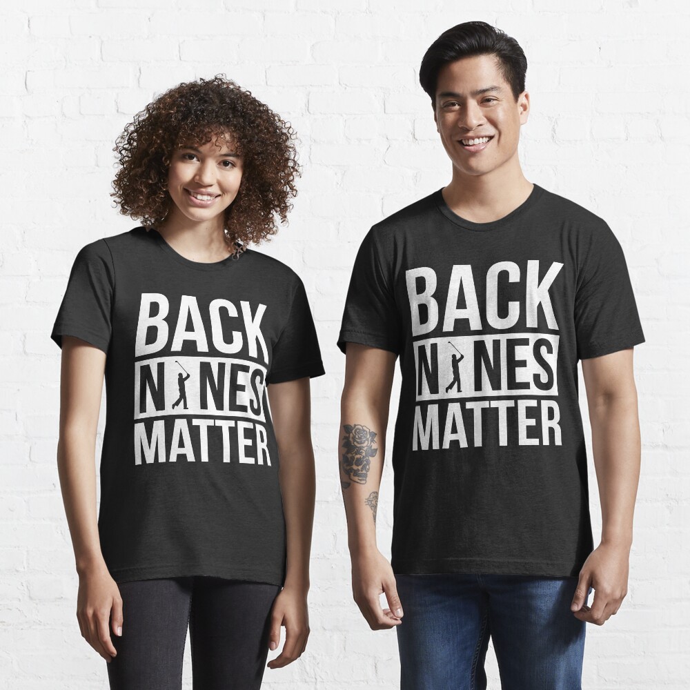 Back Nines Matter Funny Golf Golfing Lover Golfer Quote Essential T-Shirt