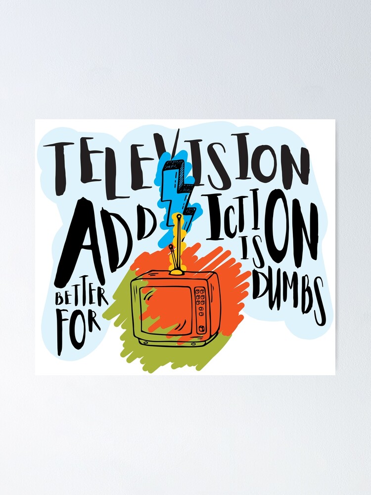 Tv addiction Poster for Sale by sixquarter