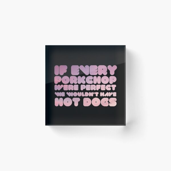 Item preview, If Every Porkchop Were Perfect designed and sold by milkless.
