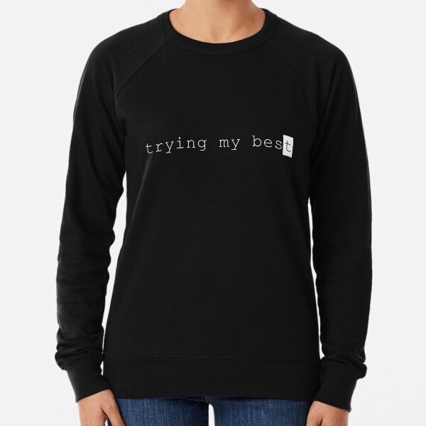 Item preview, I am trying my best designed and sold by ApparelFactory.