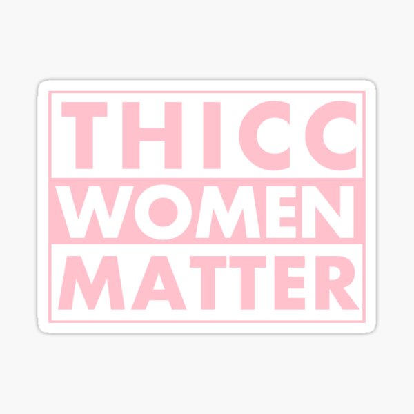 Item preview, Thicc Women Matter designed and sold by DIRTYDUNNZ.