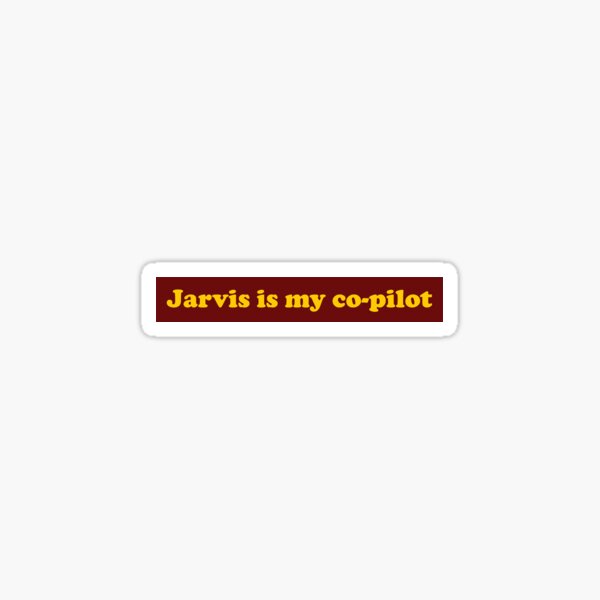 Item preview, Jarvis is my co-pilot RL designed and sold by BrobocopPrime.