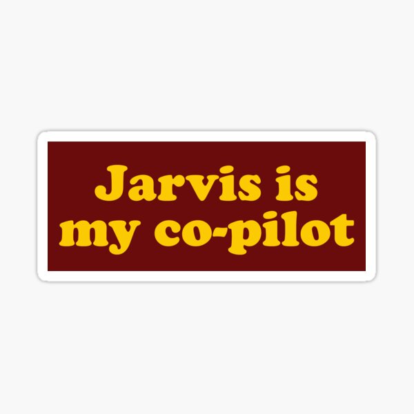 Item preview, Jarvis is my co-pilot RY designed and sold by BrobocopPrime.