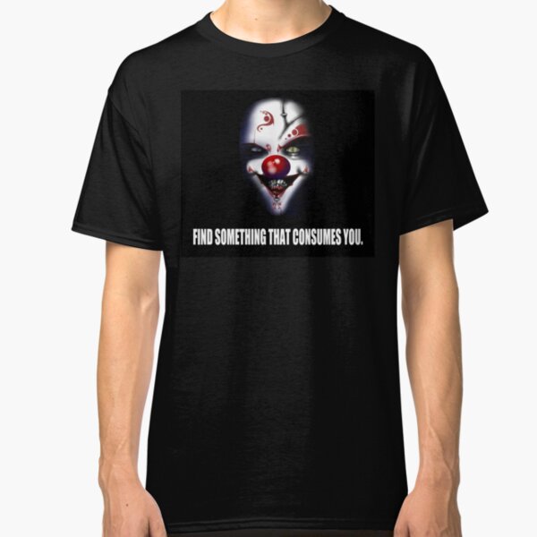 Find Something That Consumes You Classic T-Shirt