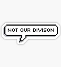 Not Our Division Sticker