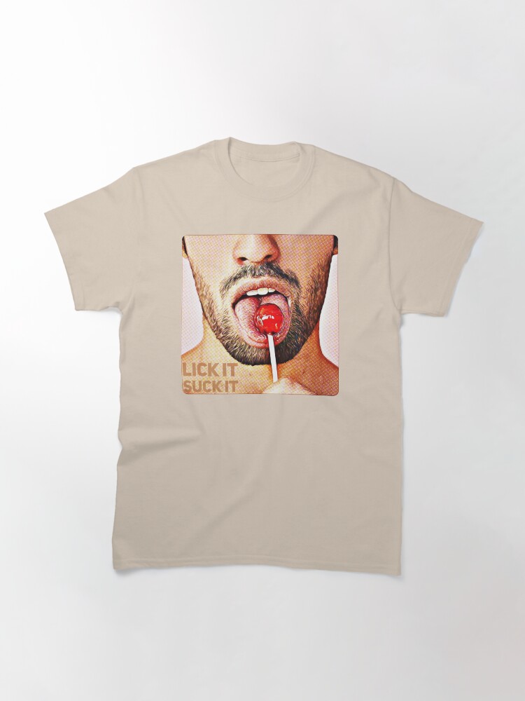 Alternate view of Lick it, Suck it Classic T-Shirt