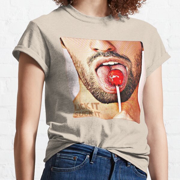 Lick it, Suck it Classic T-Shirt