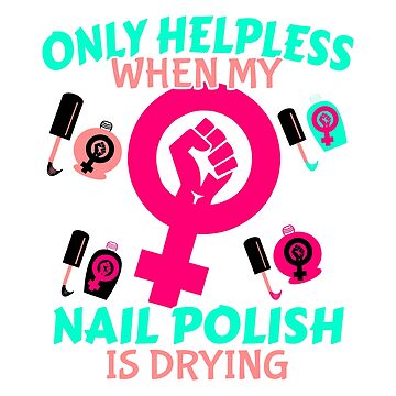 A woman is only helpless when her nail polish is drying zipper pouch