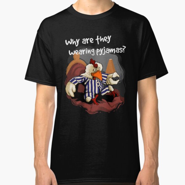 Why are they wearing Pyjamas? Classic T-Shirt