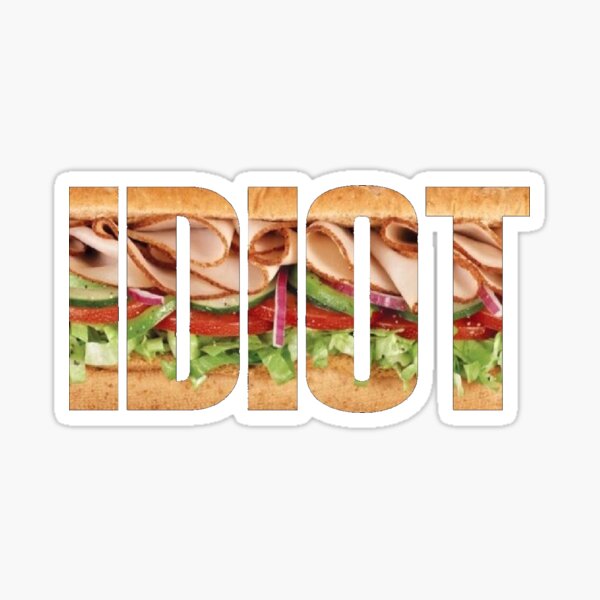 Item preview, Idiot Sandwich  designed and sold by chricket.