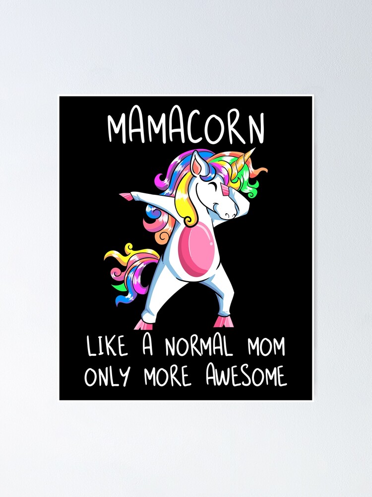 Mamacorn Like A Normal Mama Only Awesome Dabbing Unicorn Tee Mamacorn Like A Normal Mama Only Awesome Dabbing Unicorn Tee