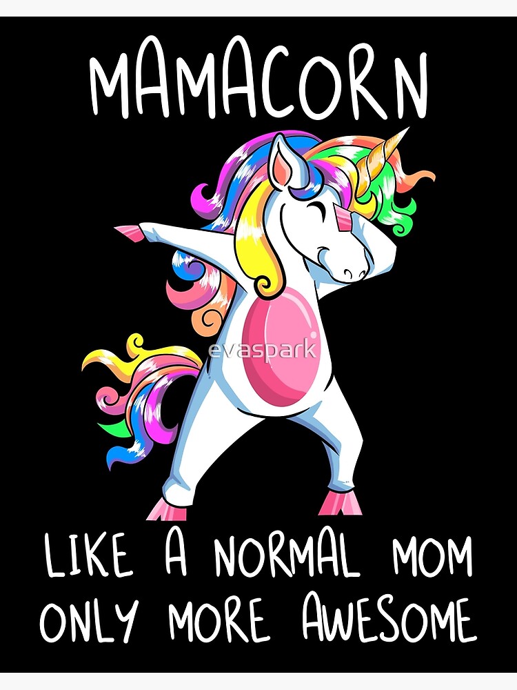 Mamacorn Like A Normal Mama Only Awesome Dabbing Unicorn Tee Mamacorn Like A Normal Mama Only Awesome Dabbing Unicorn Tee