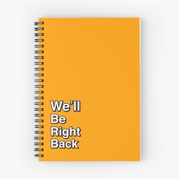 Item preview, We'll Be Right Back designed and sold by ryandeel.