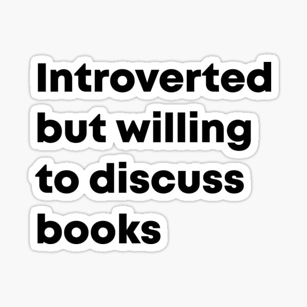 Introvertido pero dispuesto a discutir libros Pegatina