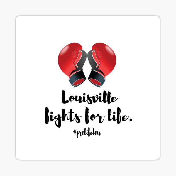 Louisville Fights for Life Sticker