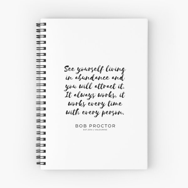 Artikelvorschau, See yourself living in abundance and you will attract it. It always works, it works every time with every person. Bob Proctor entworfen und verkauft von QuotesGalore.